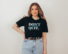 Cargar imagen en el visor de la galería, Don't Quit to yourself